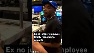 EX NO JUMPER EMPLOYEE FINALLY RESPONDS TO ADAM22 #nojumper