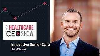 Innovating Senior Care Experiences with Kris Chana (Chelsea Place Senior Care)