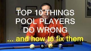 Top 10 Things POOL PLAYERS Do Wrong … and How to Fix Them