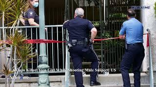 LA cops killed teen girl while shooting male suspect | US News | NewsRme