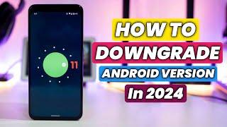 How To Downgrade Android 13 To Android 12,11,10 | How to Downgrade Android Version Without PC