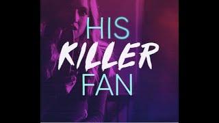 HIS KILLER FAN: Official Trailer, Lifetime Movie Network