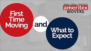 Ameritex Movers | First Time Moving and What to Expect