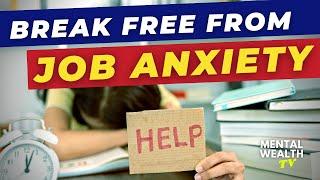 Overcoming Job Anxiety: From Panic to Thriving in a few Easy Steps