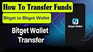 How to Transfer Funds among Wallets and Exchanges | Transfer Funds Bitget exchange to bitget Wallet