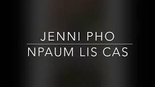 Npaum Li Cas - Jenni Pho (Original)