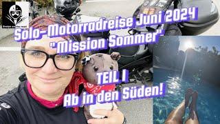 Solo-Motorradreise Juni 2024 - TEIL 1 - Ab in den Sommer!