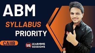 Dominate CAIIB ABM 2024 Exam: Prioritize Syllabus for Success