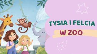  FRAGMENT SŁUCHOWISKA | Tysia i Felcia w zoo