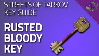 Rusted Bloody Key - Key Guide - Escape From Tarkov