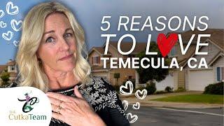 5 Reasons to Love Temecula, CA