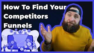 How To Find Your Competitors Funnels | Funnel Hacking