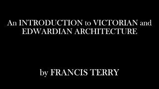 An Introduction to Victorian and Edwardian Architecture