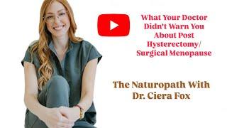 Post-Hysterectomy/Surgical Menopause: What Your Doctor Didn’t Tell You