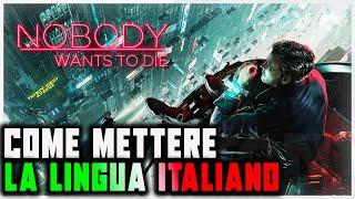 COME METTERE LA LINGUA ITALIANO SU NOBODY WANTS TO DIE | TUTORIAL A SCOPO ILLUSTRATIVO #italy