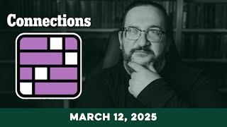 Doug Plays NYT Connections 3/12 (New York Times Puzzle Game)