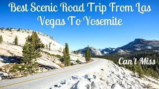 Best Scenic Road Trip From Las Vegas To Yosemite: Unforgettable Views & Experiences Of Road Trip