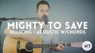 Mighty To Save - Hillsong - acoustic with chords, click track, etc