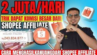 2 JUTA PERHARI, TRIK DAPAT KOMISI BESAR DI SHOPEEAFFILIATE, PEMULA WAJIB TAU!