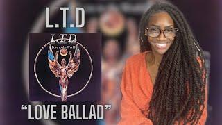 First Time Hearing L.T.D. - Love Ballad | REACTION 