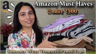 Amazon Fashion Must Have Under ₹500 | Oversized Tshirt,Tops,Trouser,Palazzo Pants | Summer Wear Haul