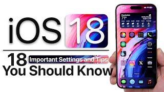 iOS 18 - 18 Important Settings and Tips You Should Know