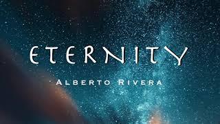 Eternity | Alberto Rivera | 528 Hz | Sleep | Peace | Meditation |