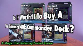 Is It Worth It To Buy A Warhammer 40k Commander Deck? A Magic: The Gathering Product Review