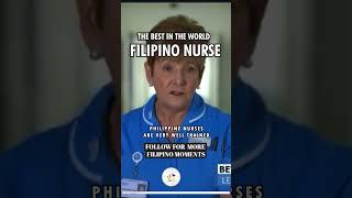 FILIPINO NURSE THE BEST IN THE WORLD #filipino