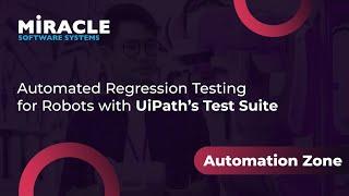 Automated Regression Testing for Robots with UiPath’s Test Suite | Automation Zone