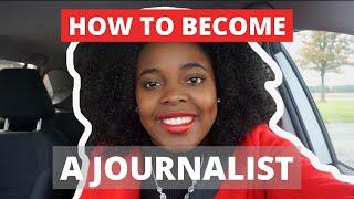 How to Become a Journalist