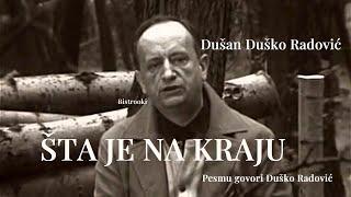 Dušan Duško Radović – ŠTA JE NA KRAJU (Tekst) govori Duško Radović