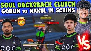 SouL Goblin vs Nakul 1v1 in Scrims  SouL Manya Goblin Nakul Back2Back 1v3 Clutch  Team iQOOSouL