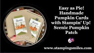 Easy as Pie! Handmade Pumpkin Cards with Stampin' Up! Scenic Pumpkin Patch