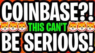 SHIBA INU: COINBASE.. WHAT?! $95,000,000,000,000 SHIBA INU IS NO JOKE! - SHIBA INU COIN NEWS TODAY