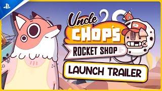 Uncle Chop's Rocket Shop - Launch Trailer | PS5 Games