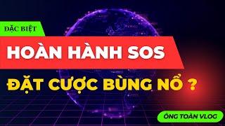 ĐẦU TƯ CHỨNG KHOÁN | Chứng khoán hôm nay: TIẾN TỚI HOÀN THÀNH SOS - ĐẶT CƯỢC MÔ HÌNH BÙNG NỔ