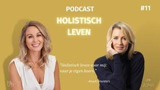 Holistisch leven aflevering 11: Anouk Smulders over het verbinden van vrouwen en holisme