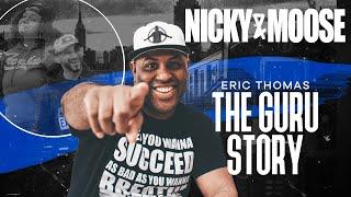 The Guru Story | The Eric Thomas Story (Nicky And Moose)