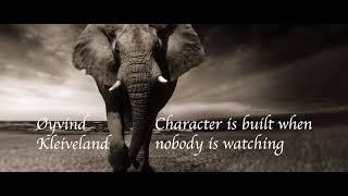 Øyvind Kleiveland - Character is built when nobody is watching (Eng.)