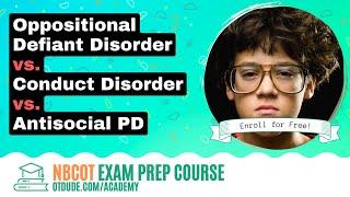 Oppositional Defiant Disorder vs Conduct Disorder | NBCOT Exam Prep Course — OT Dude Academy