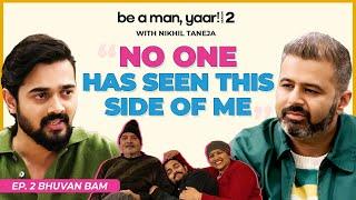 @BBKiVines Bhuvan Bam Opens Up Like Never Before with Nikhil Taneja on Be A Man, Yaar! S202