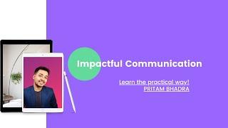 How to have Impactful Communication? Pritam Bhadra | Speaker & Trainer