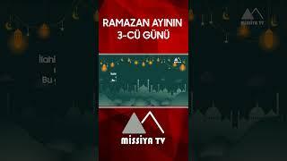  Ramazan ayının 3-cü günü - MİSSİYA TV 2024