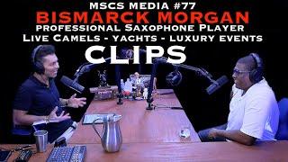 Bismark Morgan Clips - From MSCS MEDIA #77 - Saxophone Player - Yachts - Porsche Dealership - Events