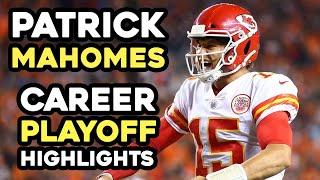 Patrick MAHOMES: Career PLAYOFF HIGHLIGHTS (all 18 games)