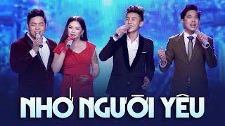 QUANG LÊ, NHƯ QUỲNH, NGỌC SƠN, MINH THỨC - LK Nhớ Người Yêu | Tuyệt Đỉnh Song Ca Bolero Đẳng Cấp