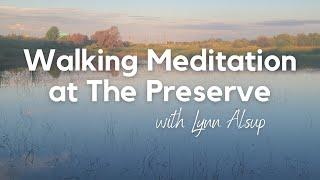 1 Hour Walking Meditation at The Preserve