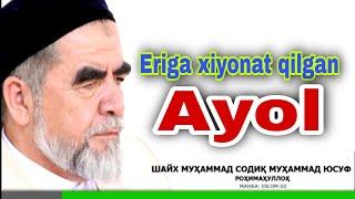 Eriga xiyonat qilgan ayol / Shayx Muxammad Sodiq Muxammad Yusuf @islomuz