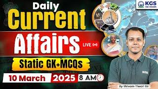 10 March 2025 Current Affairs Live | Current Affairs + Static GK Today | Shivam Tiwari Sir KGSSSC